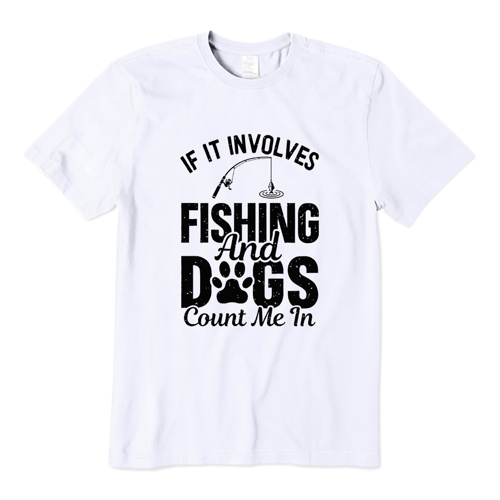 Fishing & Dogs Count Me In T-shirt