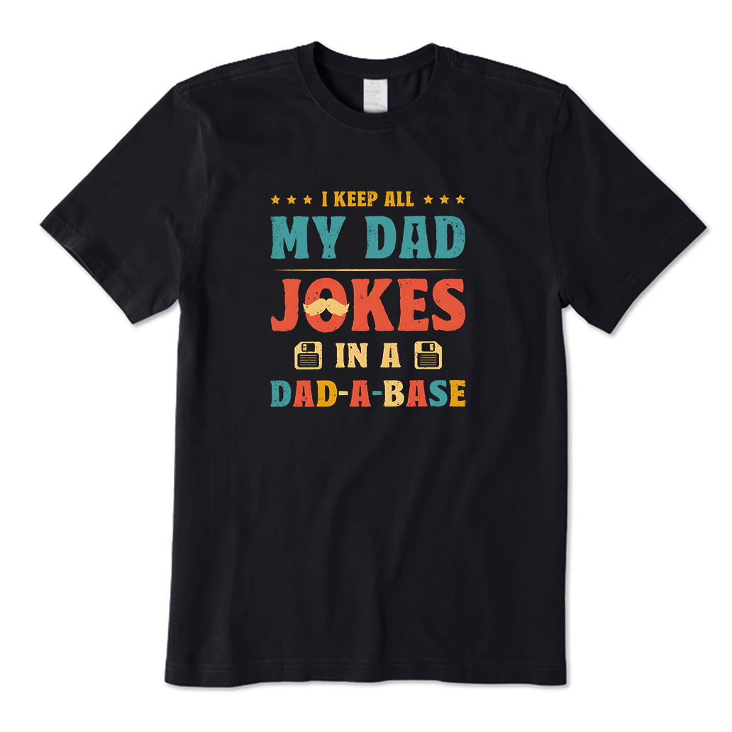 I Keep All My Dad Jokes T-Shirt