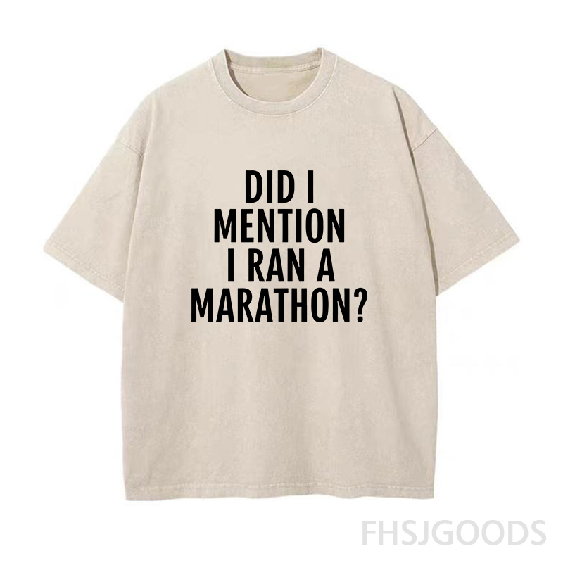 DID I MENTION I RAN A MARATHON Unisex Distressed T-Shirt