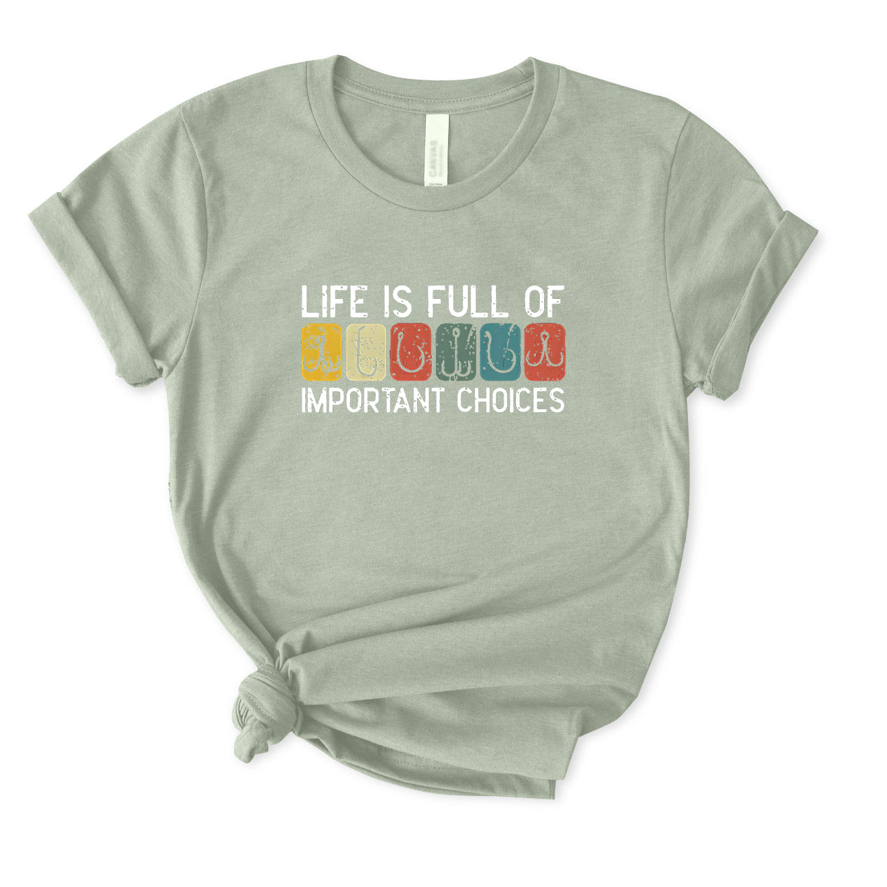 Life Is Full of Important Choices T-Shirt for women