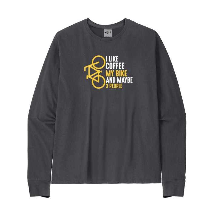 I Like Coffee My Bike and Maybe 3 People Long Sleeve T-Shirt