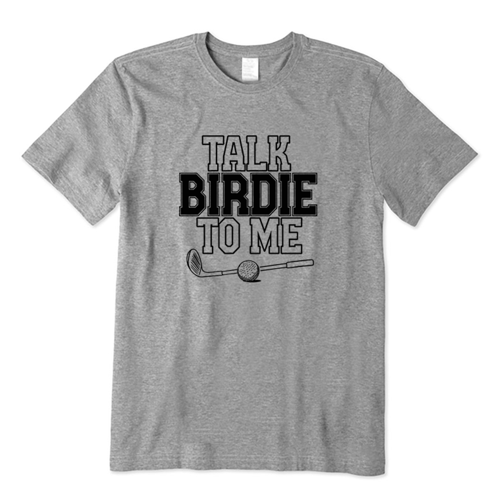 Talk Birdie To Me T-shirt