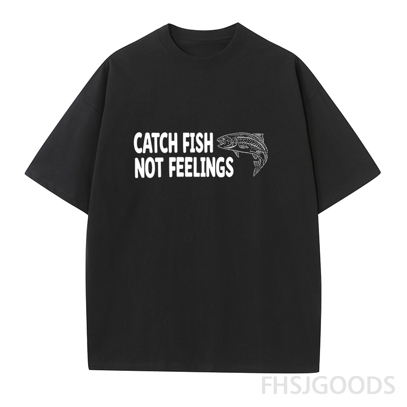 Catch Fish Not Feelings Unisex T-Shirt