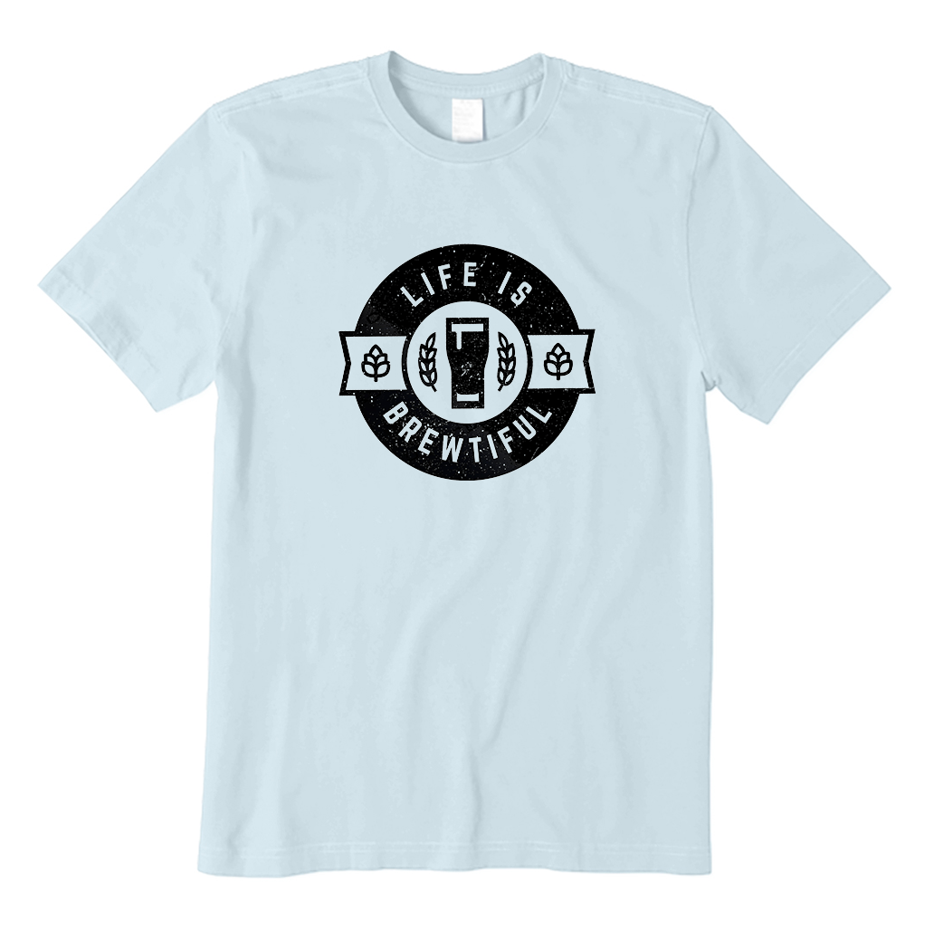 Life Is Brewtiful T-Shirt