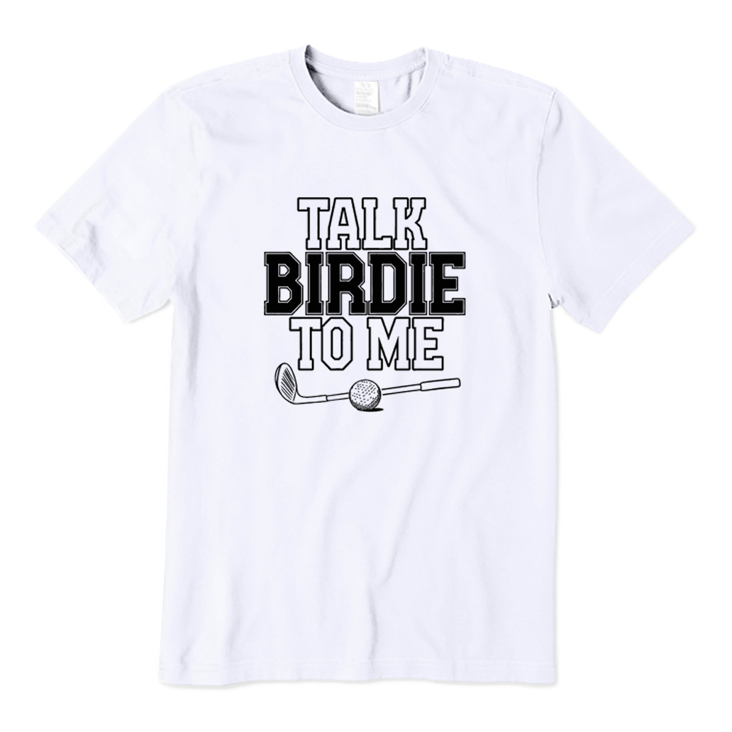 Talk Birdie To Me T-shirt