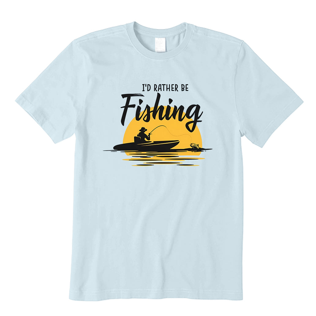 I'D RATHER BE FISHING T-Shirt