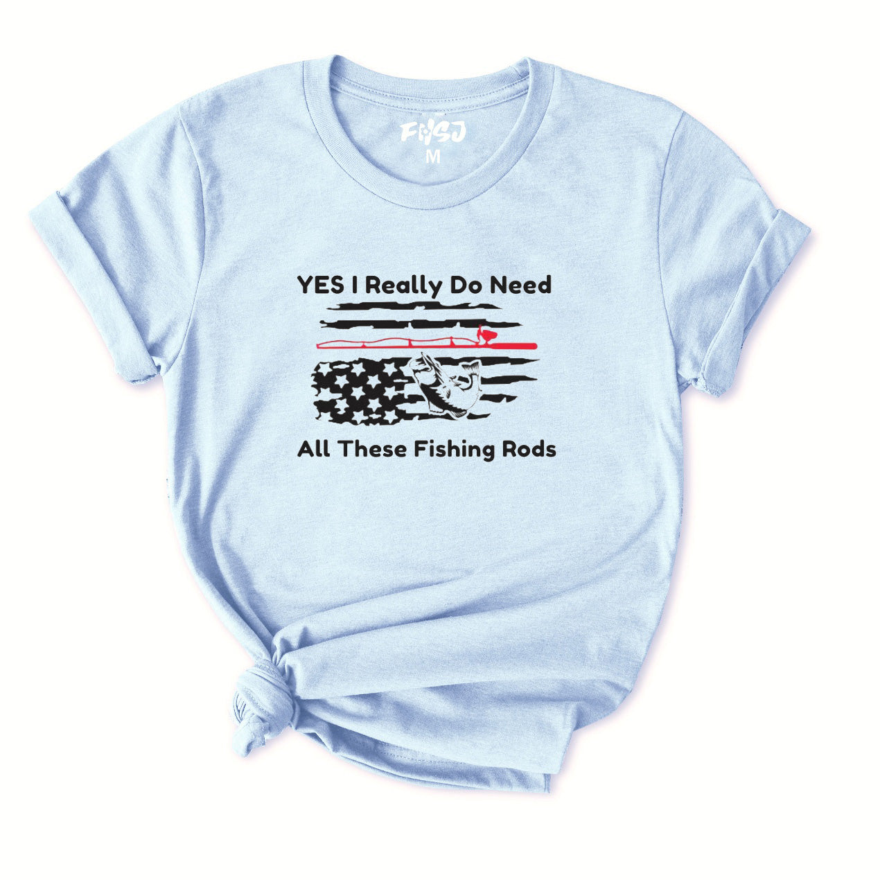 Yes I Really Do Need All These Fishing Rods T-Shirt for Women