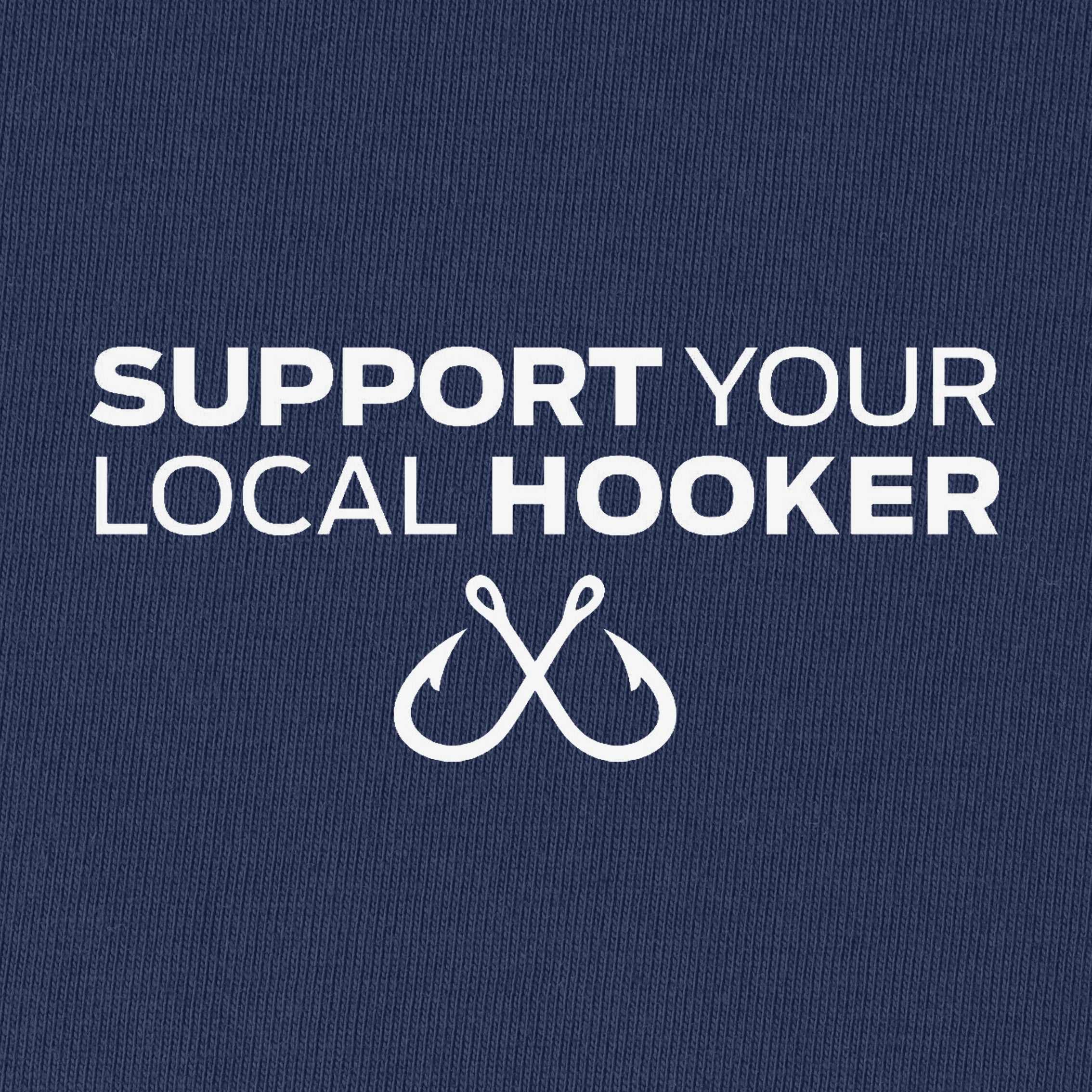Support Your Local Hooker T-Shirt