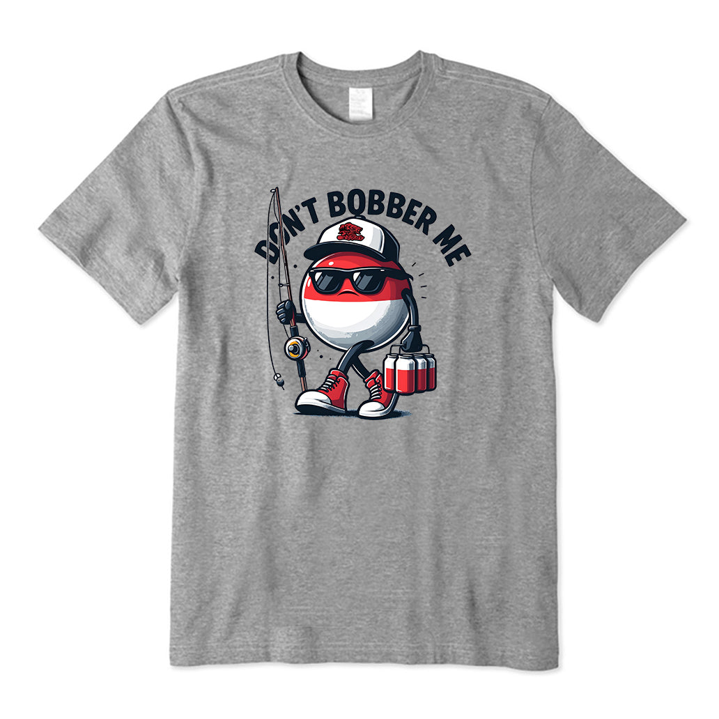 Don't Bobber Me T-Shirt