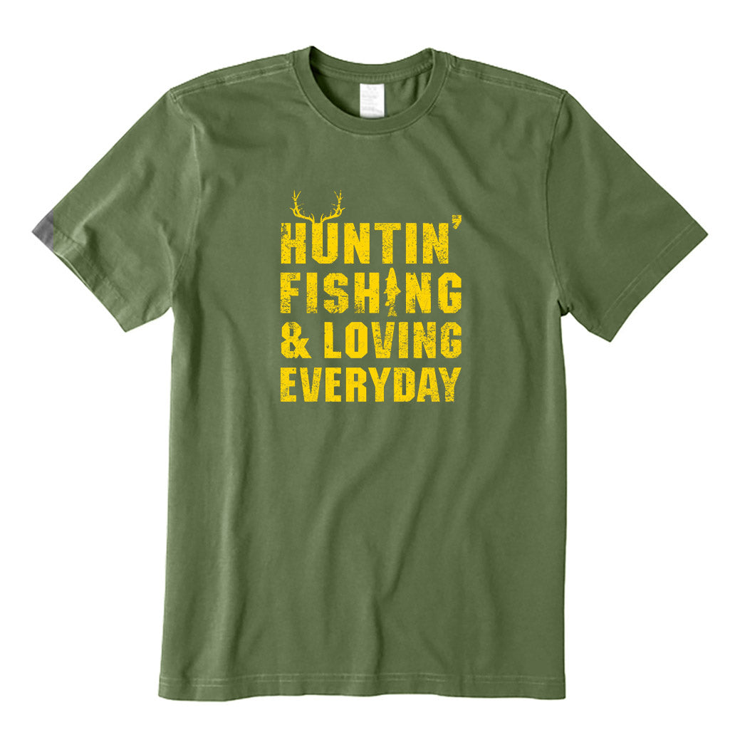 Hunting Fishing & Loving Everyday T-Shirt