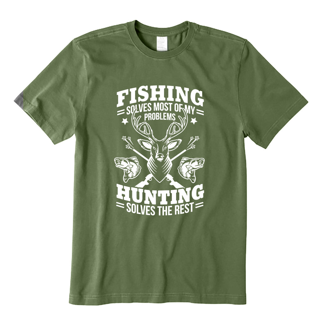 Fishing Solves Most Of My Problems Hunting Solves The Rest T-Shirt