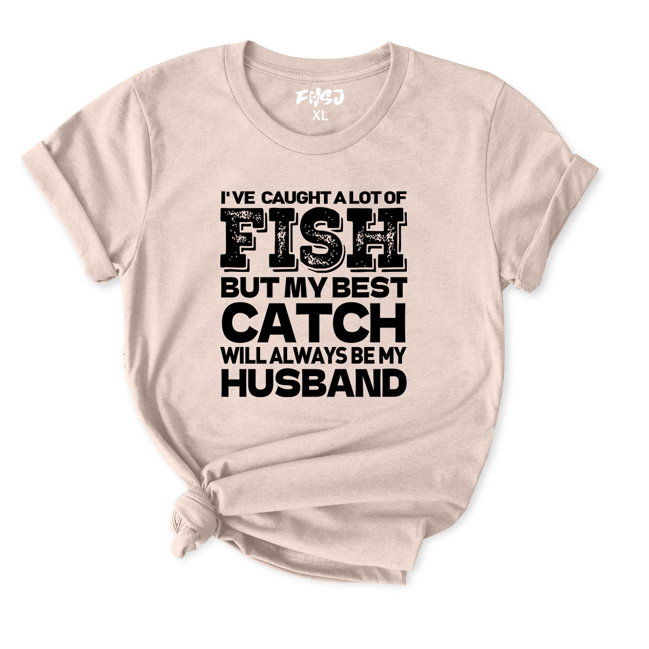 BEST CATCH WILL ALWAYS BE MY HUSBAND T-Shirt for Women