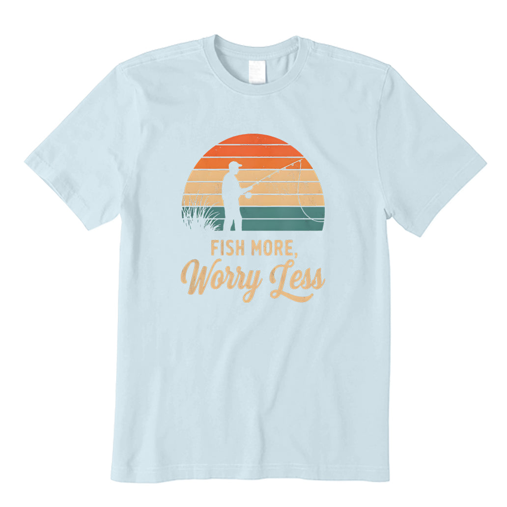 Fish More Worry Less T-Shirt