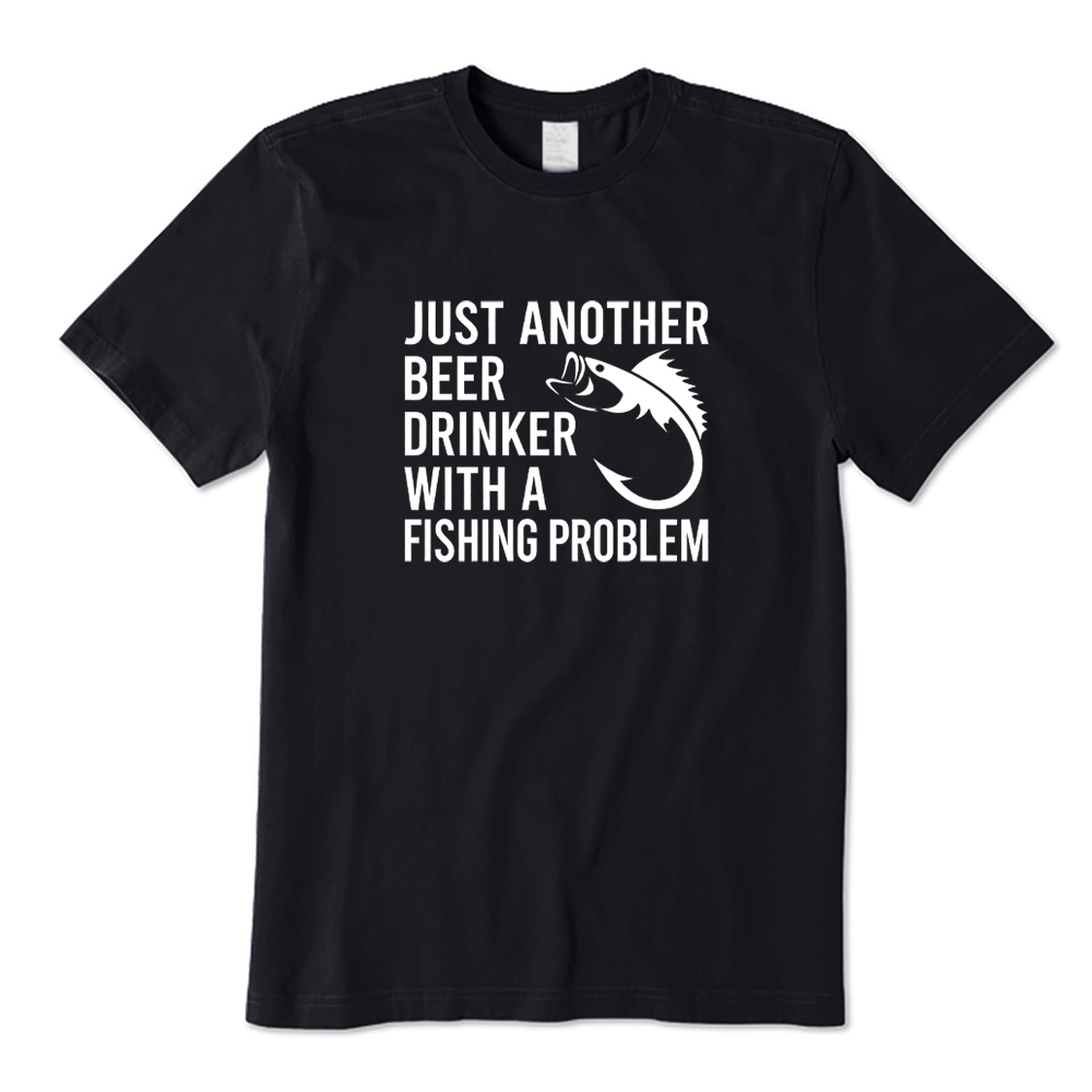 Funny Just Another Beer Drinker with A Fishing Problem T-shirt