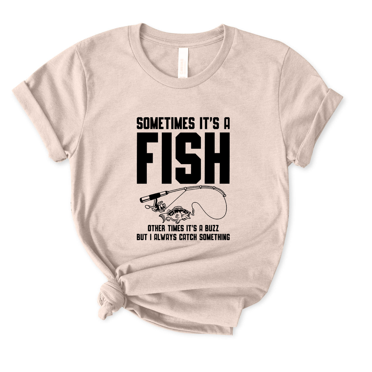 I Always Catch Something T-Shirt for women