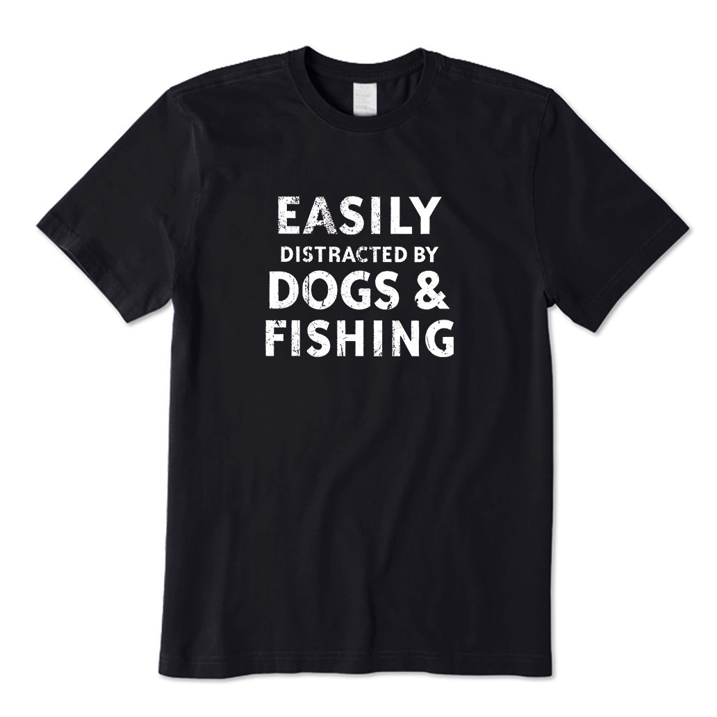 Easily Distracted By Dogs And Fishing T-Shirt