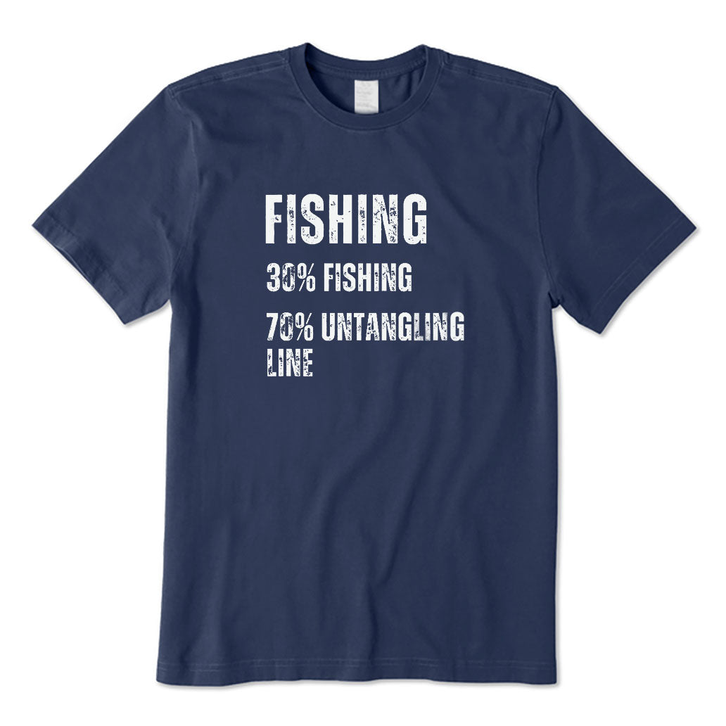 30% Fishing 70% Untangling Line T-Shirt