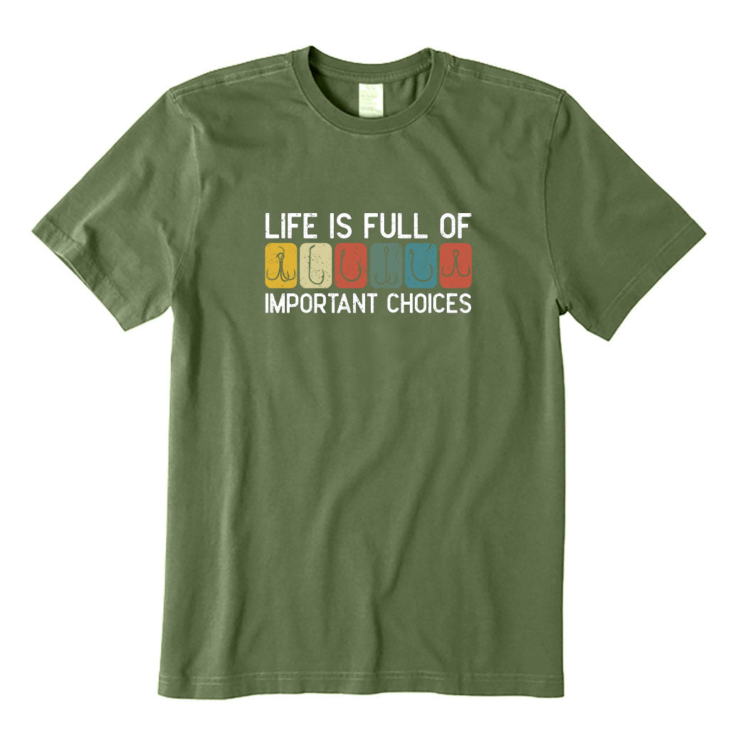Life Is Full of Important Choices T-Shirt