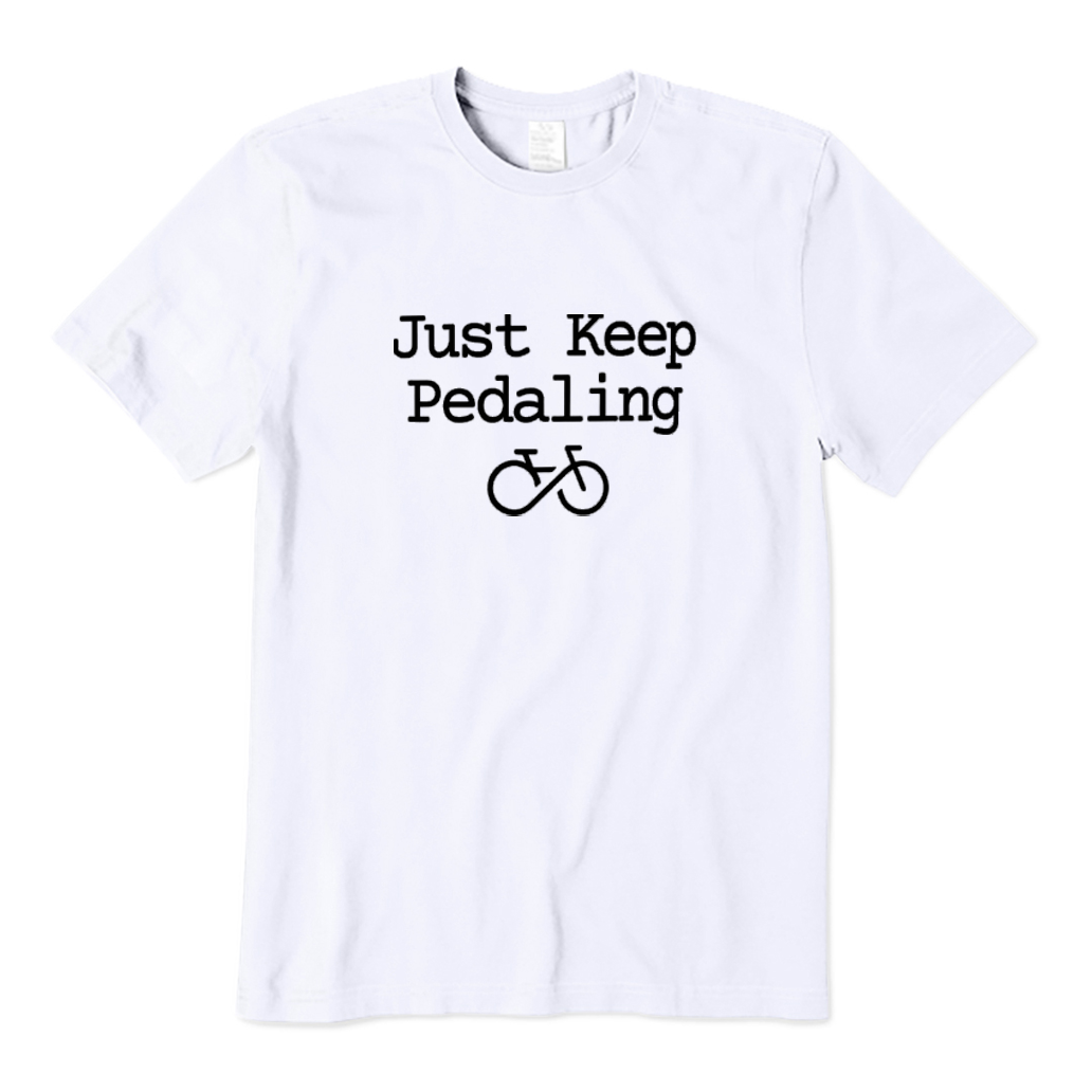 Just Keep Pedaling Cycling T-shirt