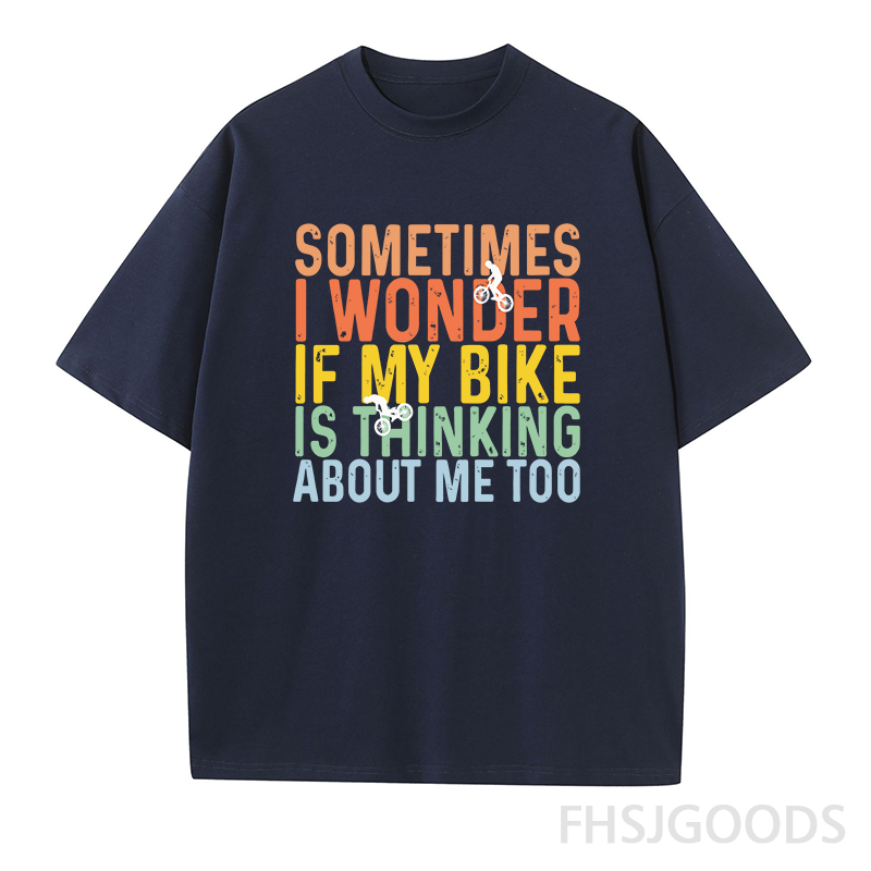 I Wonder If My Bike Is Think about Me Too Unisex T-Shirt