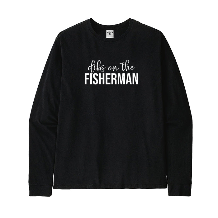 DIBS ON THE FISHERMAN Long Sleeve T-Shirt