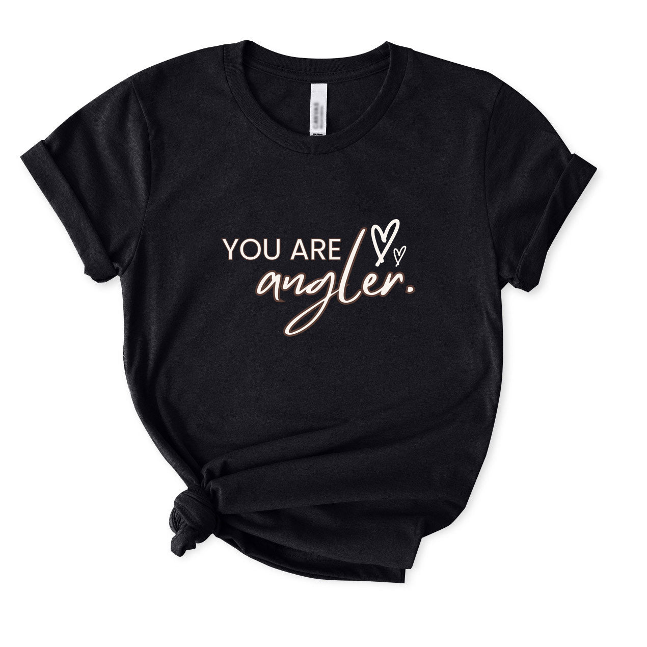 You Are Angler T-Shirt for Women