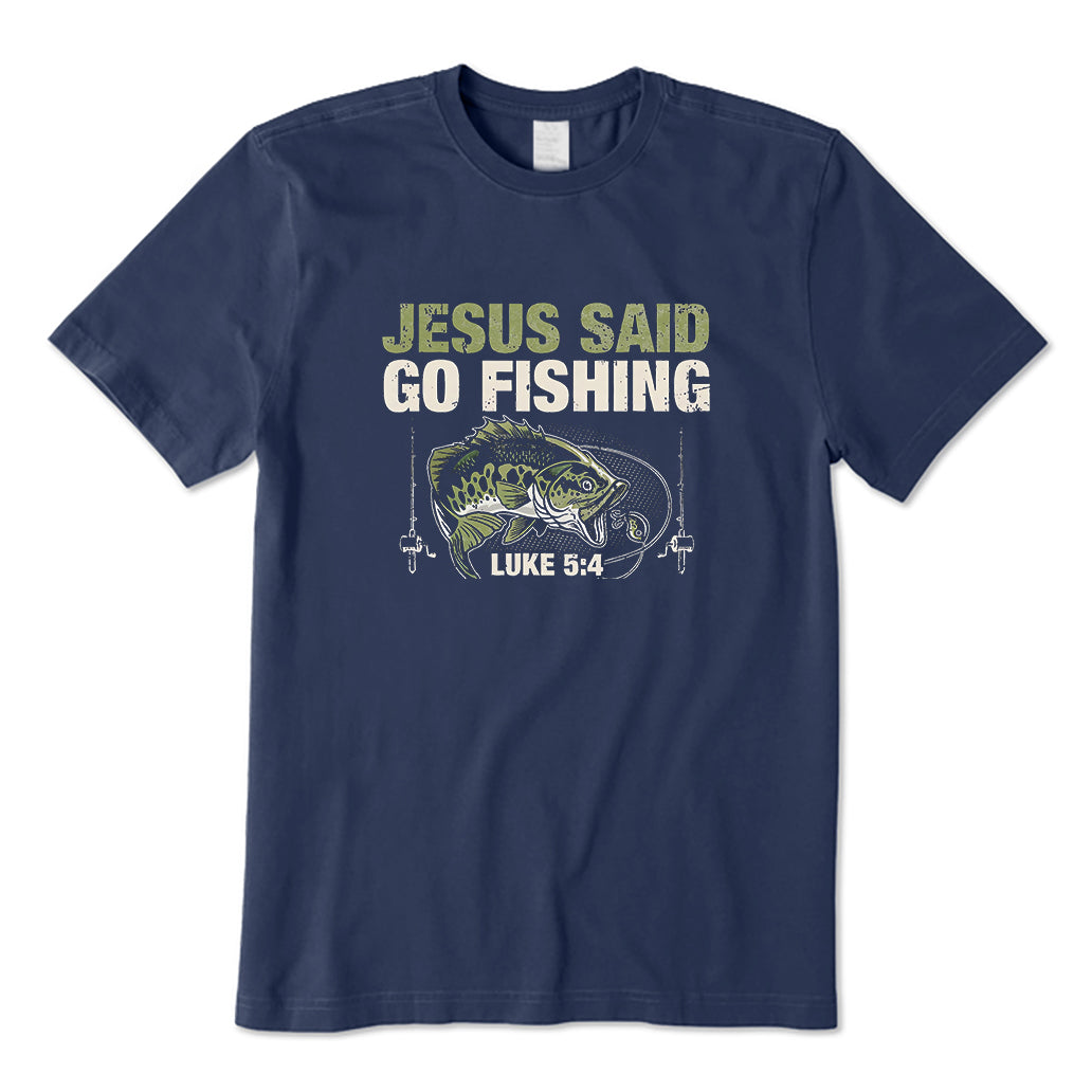 Jesus Said Go Fishing Fish T-Shirt