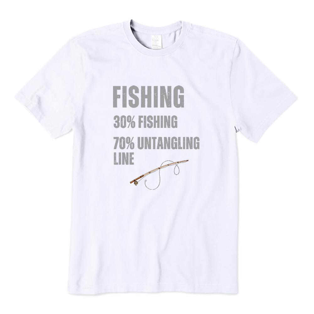 Fishing 30% Fishing 70% Untangling Line Funny Graphic T-Shirt