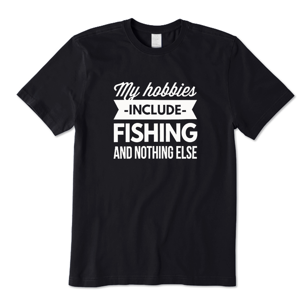 My Hobbies Include Fishing T-shirt