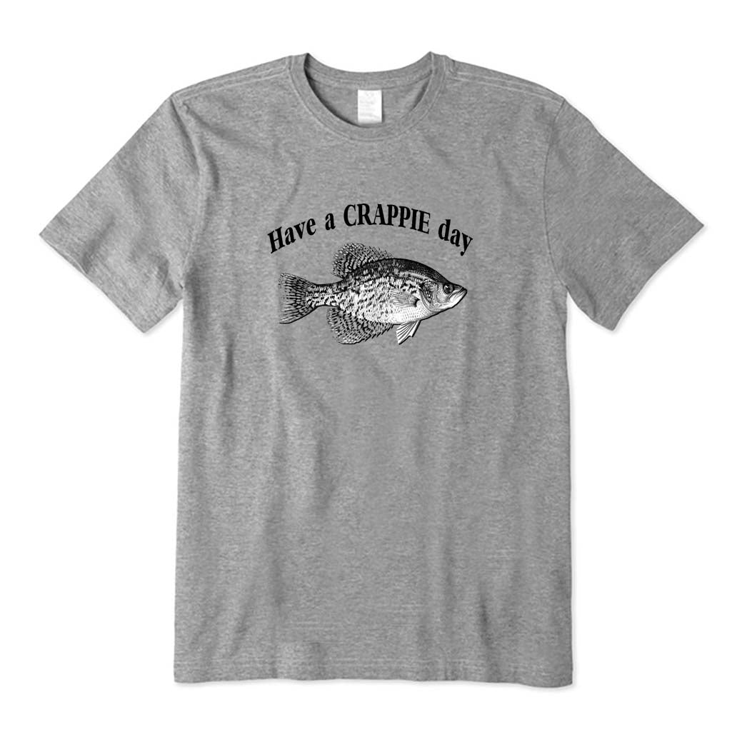 Have A Crappie Day T-Shirt