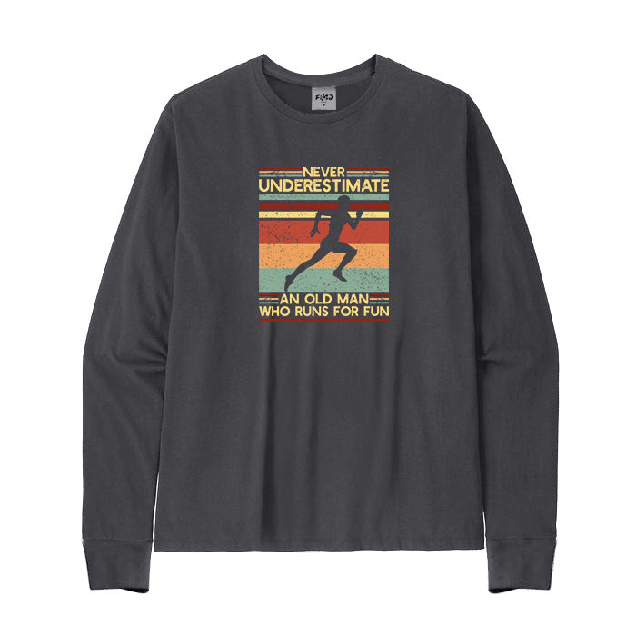 Never Underestimate An Old Man Who Runs for Fun Long Sleeve T-Shirt
