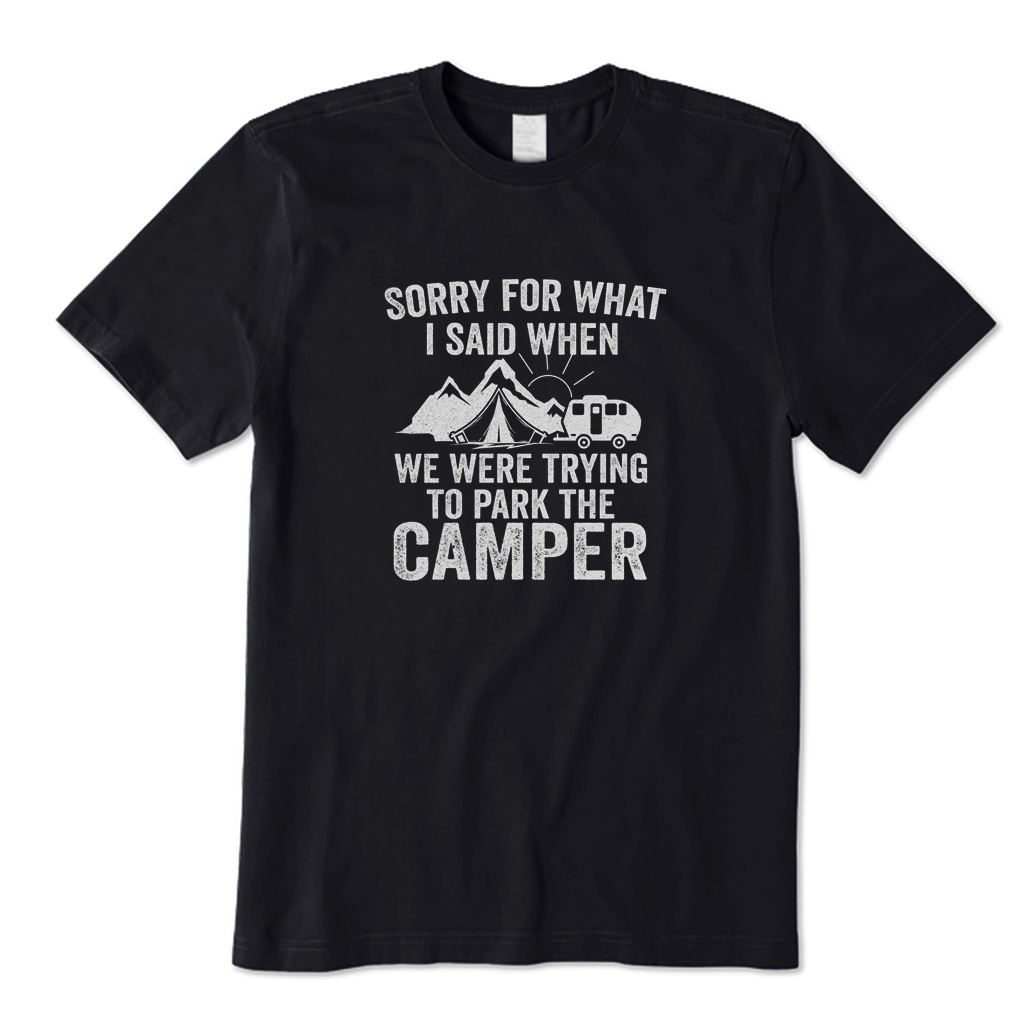 Sorry for What I Said Camper T-shirt
