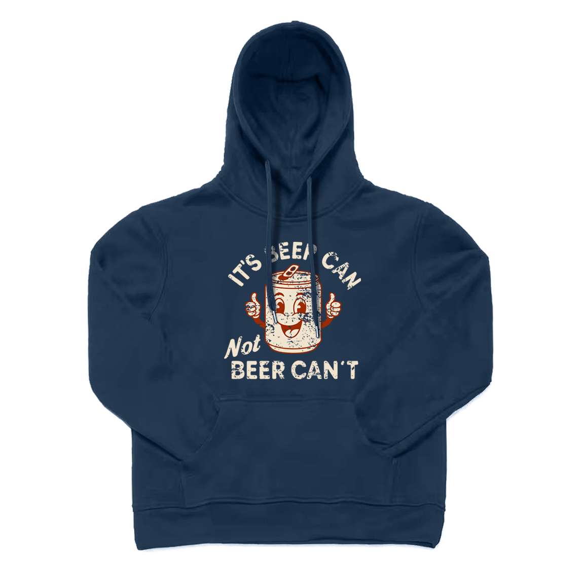 It's Beer Can Not Beer Can't Hoodie