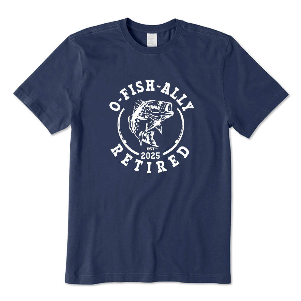 O-Fish-Ally Retired Since 2025 T-Shirt