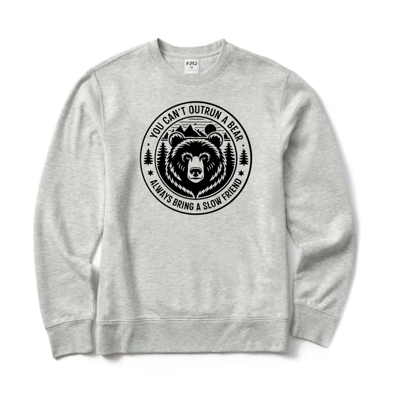 You Can't Outrun A Bear Sweatshirt
