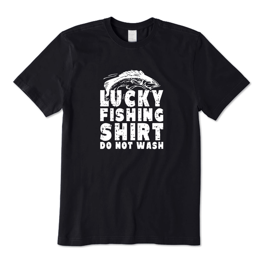 Lucky Fishing Shirt Do Not Wash T-Shirt