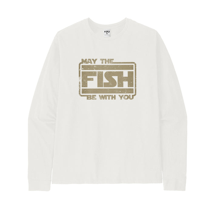 MAY THE FISH BE WITH YOU Long Sleeve T-Shirt
