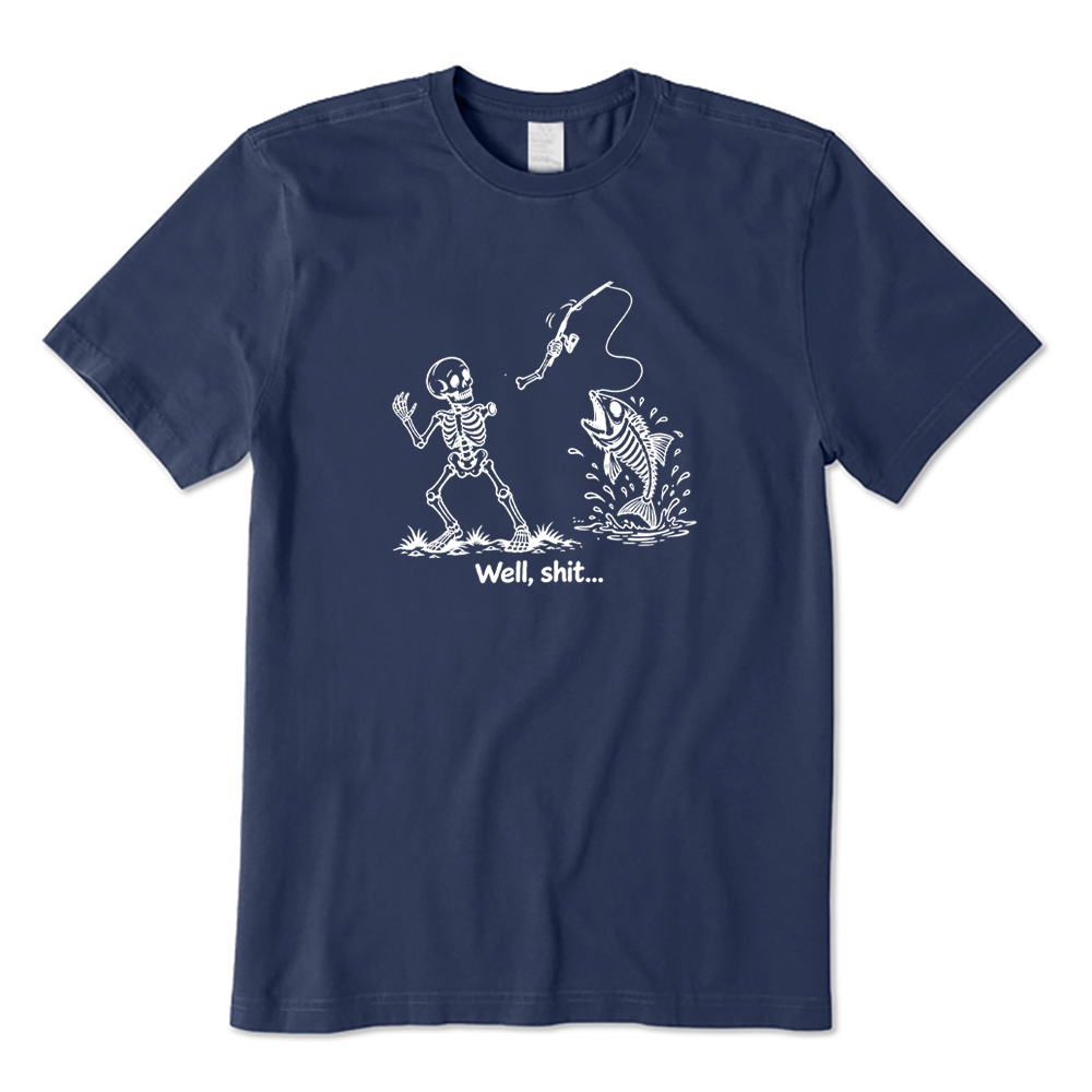 Well Shit Funny Skeleton Fishing T-Shirt