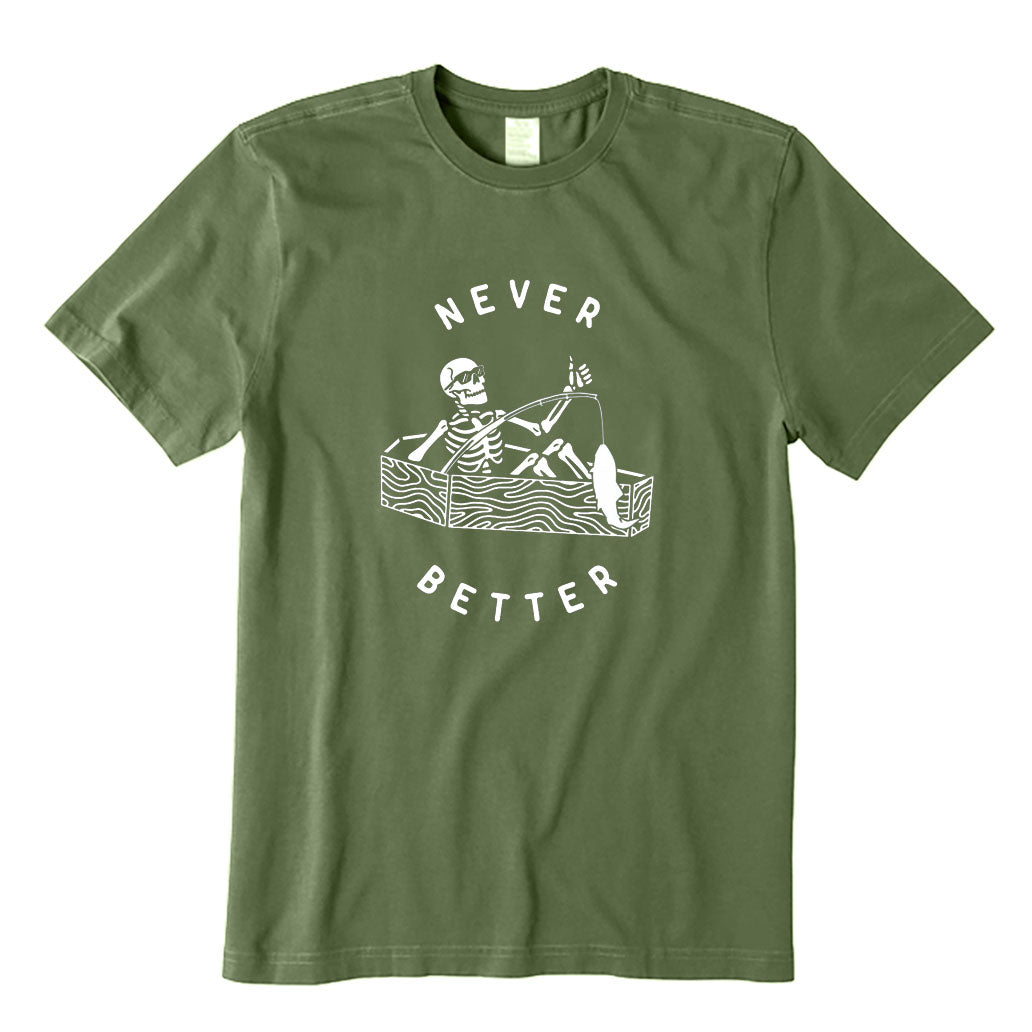 Never Better T-Shirt