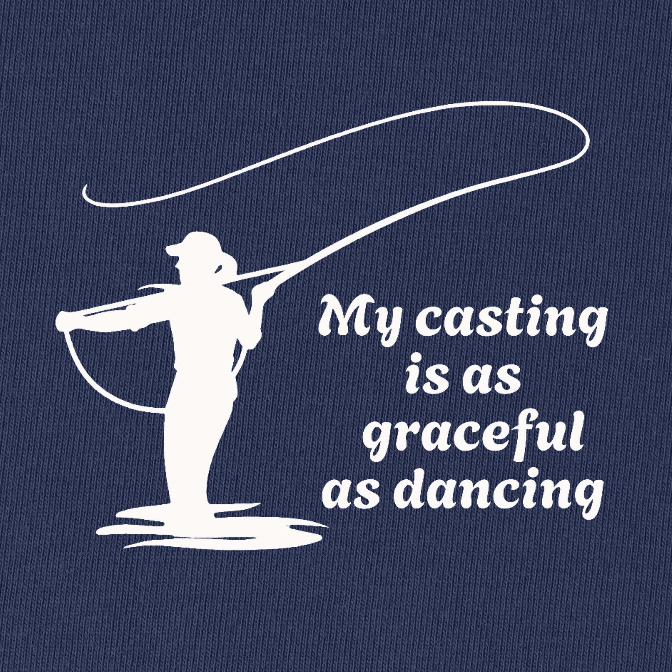My Casting Is As Graceful As Dancing T-Shirt for Women