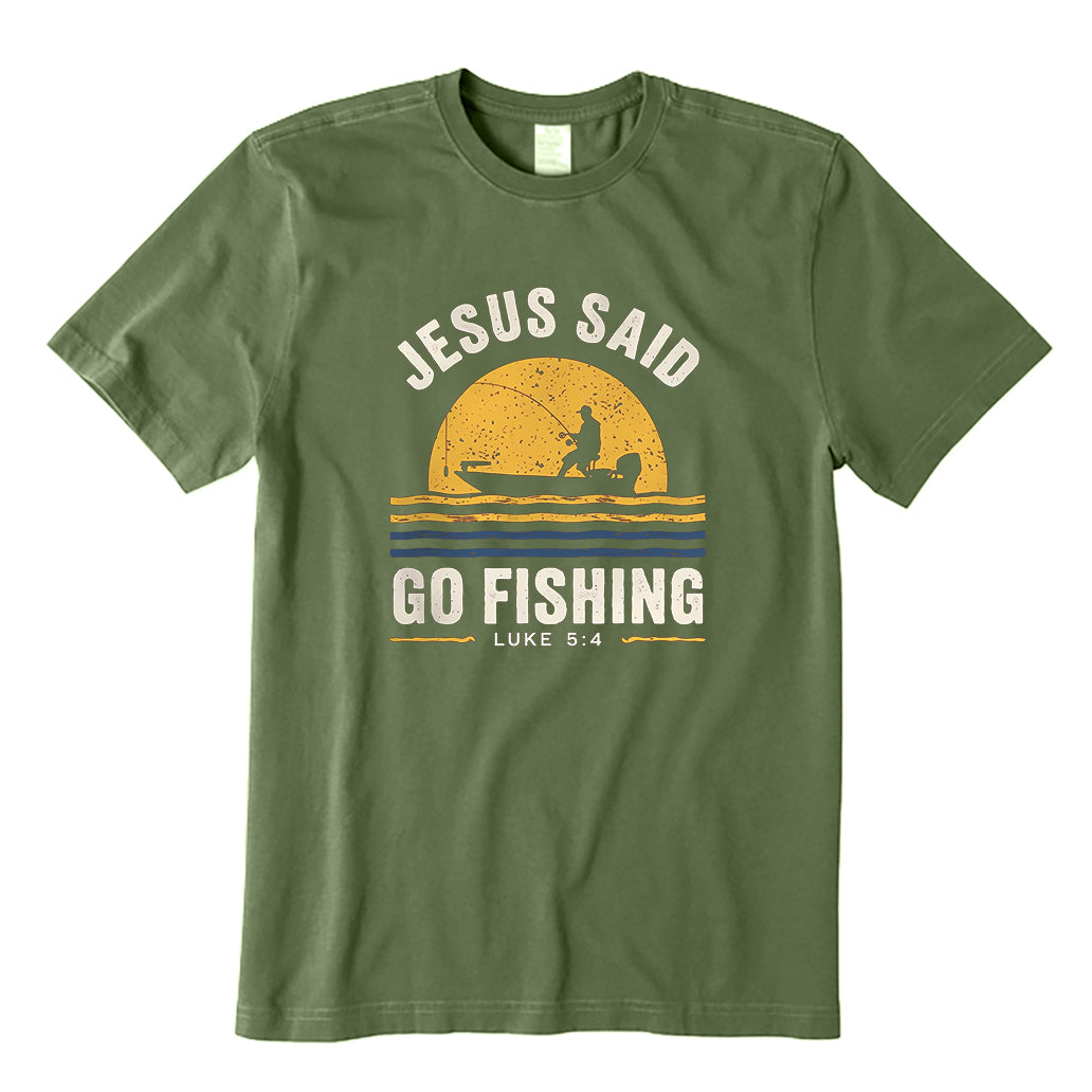 Jesus Said Go Fishing Luke 5:4 T-Shirt