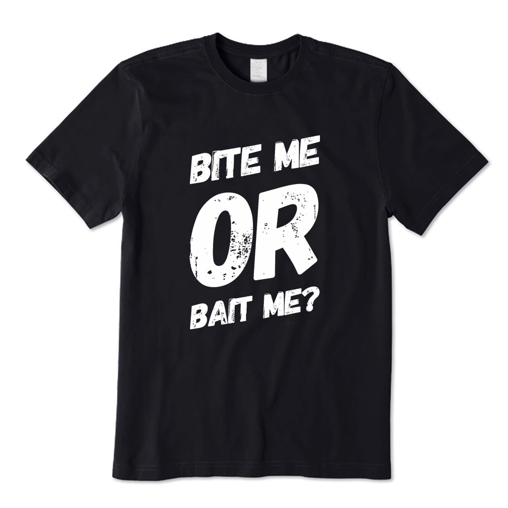 Bite Me or Bait Me T-Shirt