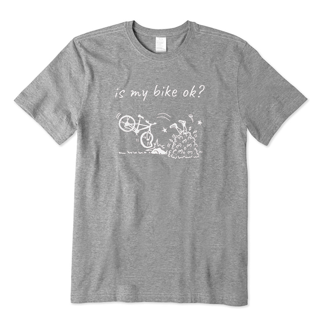 Is my bike ok T-Shirt