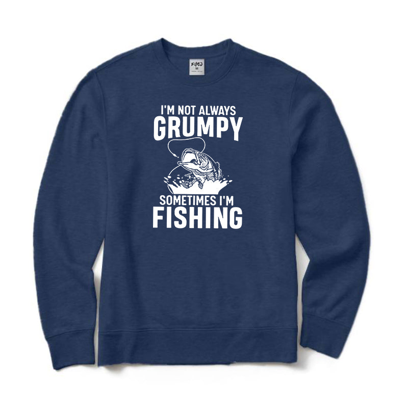 I'm Not Always Grumpy Sometimes I'm Fishing Crewneck Sweatshirt