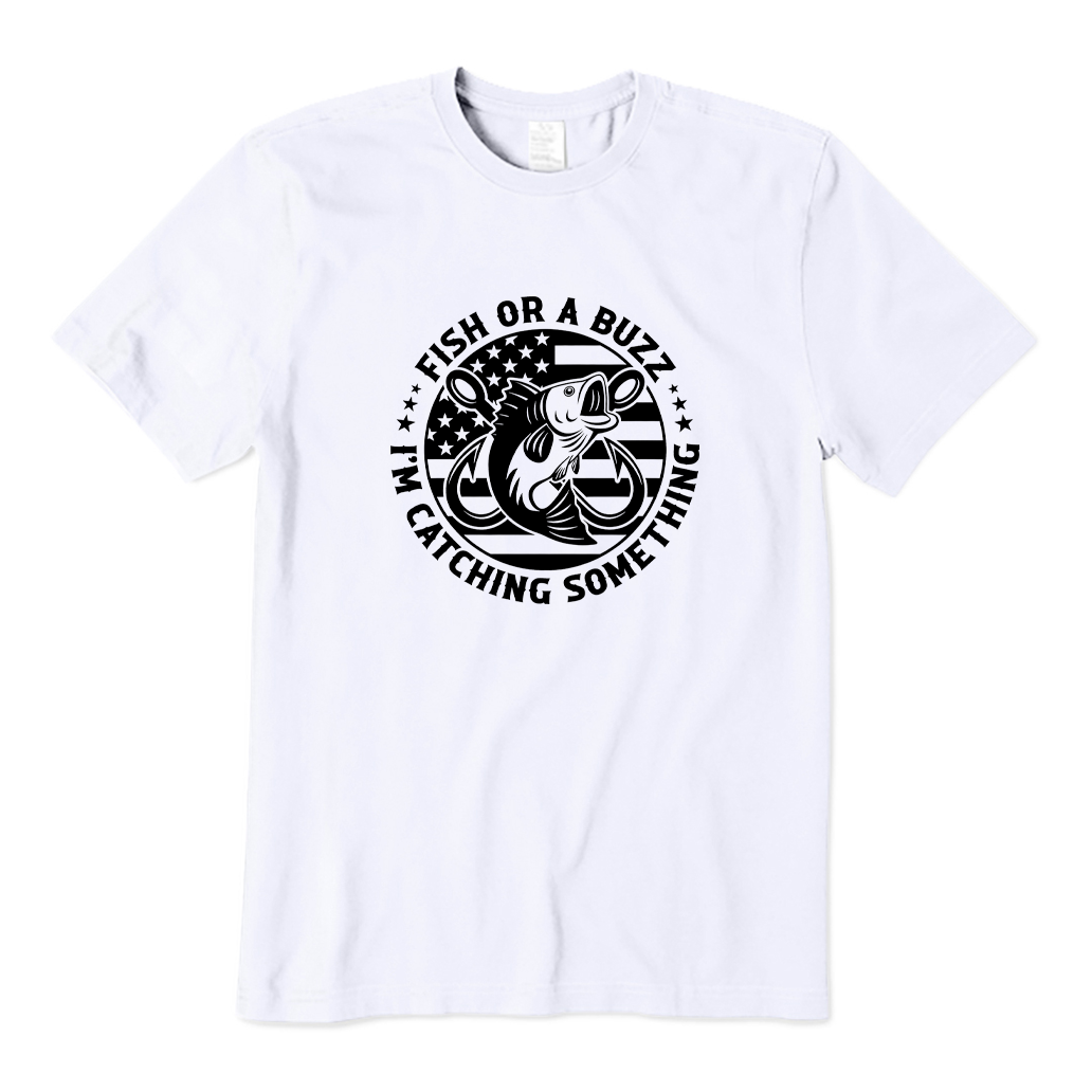 Fish or A Buzz I'm Catching Something Funny Fishing T-shirt