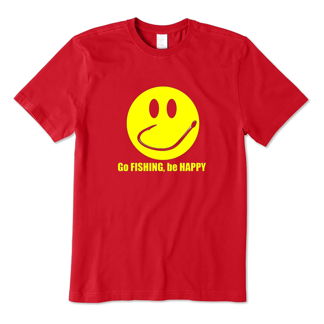 Go Fishing Be Happy T-Shirt