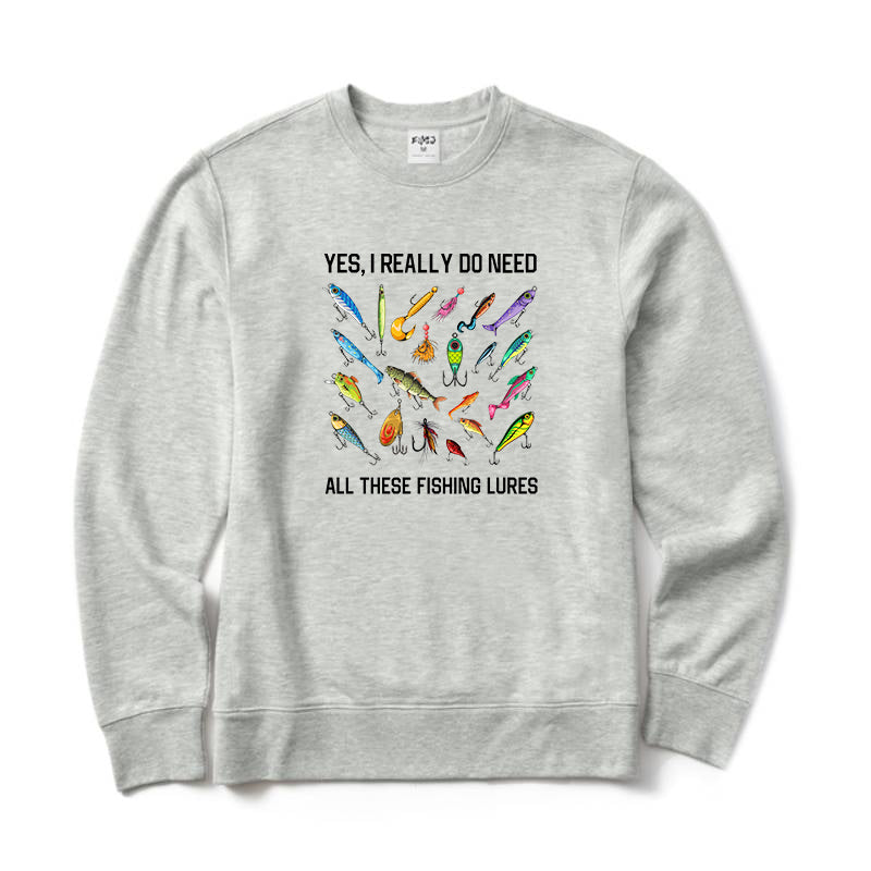 Yes I Really Do Need All These Fishing Lures Crewneck Sweatshirt