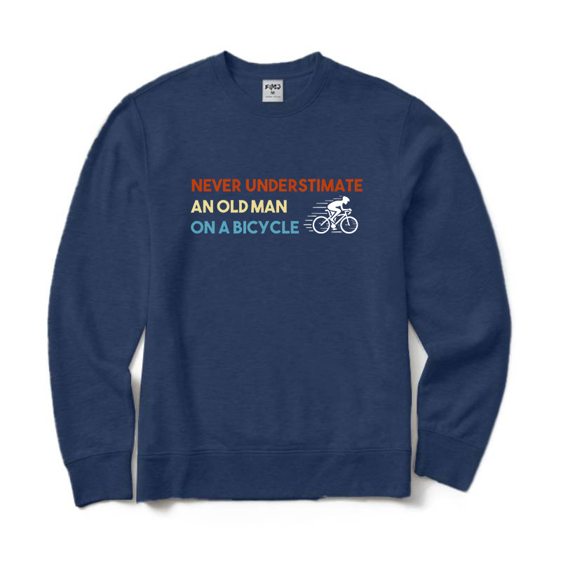 Never Underestimate An Old Man On A Bicycle Funny Cyclist Crewneck Sweatshirt