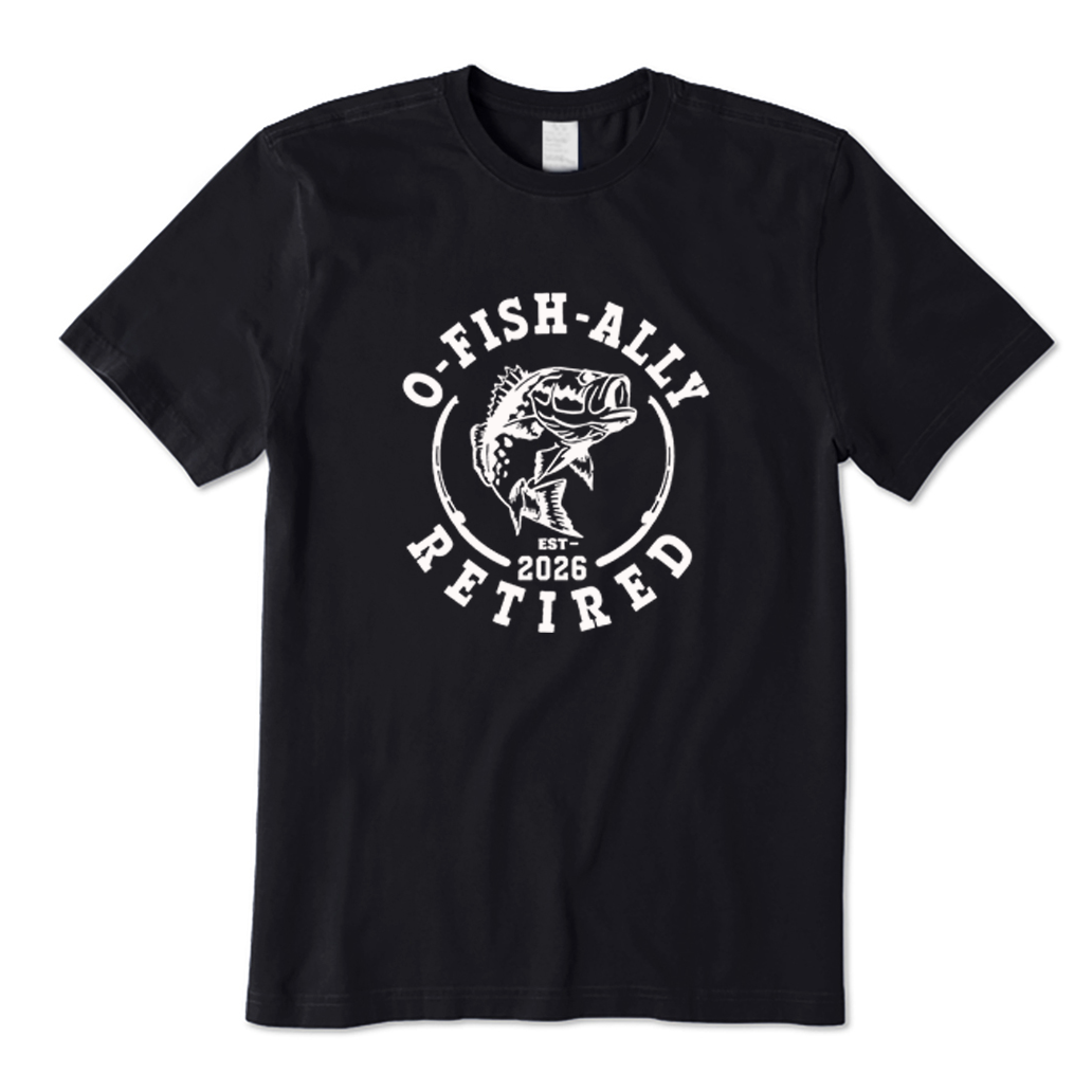 O-Fish-Ally Retired Since 2026 T-Shirt