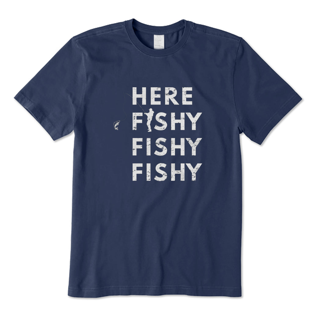 Here Fishy Fishy Fishy T-Shirt